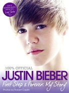 Justin Bieber, Robert Caplin - Justin Bieber First Step 2 Forever: My Story