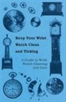 Anon, Anon. - Keep Your Wrist Watch Clean and Ticking
