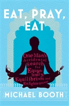 Michael Booth - Eat Pray Eat