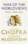 Deepak Chopra, Leonard Mlodinow - War of the Worldviews: Science vs Spirituality
