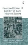 Charles Lipp, Charles Romaniello Lipp, Lipp Charles, Matthew P. Romaniello, Matthew P. Lipp Romaniello, Charles Lipp... - Contested Spaces of Nobility in Early Modern Europe