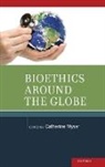 Myser, Catherine Myser, Catherine (EDT) Myser, Catherine Myser - Bioethics Around the Globe