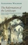 Alexandra Walsham, Alexandra (Professor of Modern History Walsham - The Reformation of the Landscape