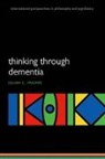 Julian C. Hughes - Thinking Through Dementia
