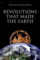 Ti Lenton, Tim Lenton, Tim (University of Exeter Lenton, Tim/ Watson Lenton, Lenton Tim, Andrew Watson... - Revolutions That Made the Earth