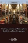 Jack Calvert, Jack (Emeriturs Senior Scientist Calvert, Jack G. Calvert, Jack/ Mellouki Calvert, Abdelwahid Mellouki, Abdelwahid (Research Director Mellouki... - Mechanisms of Atmospheric Oxidation of the Oxygenates
