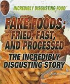 Paula Johanson - Fake Foods: Fried, Fast, and Processed