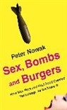 Peter Nowak, Peter (Author) Nowak - Sex, Bombs and Burgers