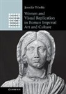 Jennifer Trimble, Jennifer (Stanford University Trimble, Trimble Jennifer - Women and Visual Replication in Roman Imperial Art and Culture