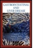 Laura E. Matarese, Matarese Laura E., Gerard E. Mullin, Mullin Gerard E., Melissa Palmer, Palmer Melissa - Gastrointestinal and Liver Disease Nutrition Desk Reference