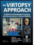 Peter Bigler, Richard Dirnhofer, THALI MICHAEL J DIRNHOFER RICHA, Richard Dirnhofer, Dirnhofer Richard, Michael Thali... - The Virtopsy Approach