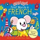Libby Hamilton, Derek Matthews - Snappy First Words in French