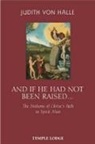 Judith von Halle - And If He Has Not Been Raised...