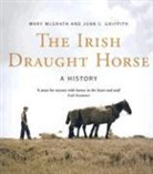 Joan C. Griffith, Mary McGrath, Mary Griffith Mcgrath - Irish Draught Horse
