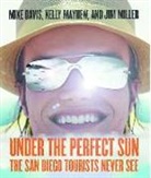 Mike Davis, Mike Mayhew Davis, Kelly Mayhew, Kelly (Professor of English Mayhew, Jim Miller - Under the Perfect Sun