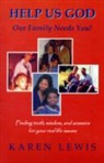 Karen L. Lewis - Help Us God, Our Families Need You