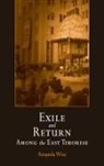 Amanda Wise - Exile and Return Among the East Timorese