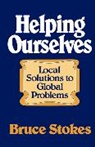 B Stokes, Bruce Stokes, Stokes Bruce - Helping Ourselves: Local Solutions to Gl
