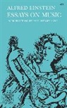 Alfred Einstein - Essays on Music