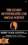 Harry Sullivan, Harry Stack Sullivan, Helen Swick Perry - The Fusion of Psychiatry and Social Scie