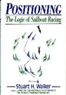 Stuart H. Walker, Walker Stuart H., Thomas C. Price, Price Thomas C. - Positioning: The Logic of Sailboat Racin
