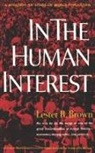 Lester Brown, Lester R. Brown - In the Human Interest: A Strategy to Sta