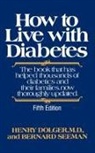 H Dolger, Henry Dolger, Dolger Henry, Bernard Seeman, Seeman Bernard - How to Live With Diabetes, Fifth Edition