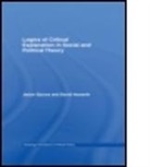 Jason Glynos, Jason (University of Essex Glynos, David Howarth, David (University of Edinburgh Howarth, David (University of Essex Howarth, David (University of Luxembourg Howarth... - Logics of Critical Explanation in Social