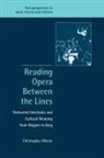 Morris Christopher, Christopher Morris, Ruth Solie - Reading Opera Between the Lines