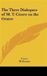 Cicero - The Three Dialogues of M. T. Cicero on T