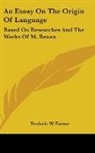 Frederic W. Farrar - An Essay on the Origin of Language: Base