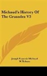 Joseph Fran Michaud, Joseph Francois Michaud - Michaud's History of the Crusades V3