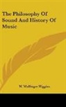 W. Mullinge Higgins, W. Mullinger Higgins - The Philosophy of Sound and History of M