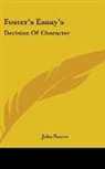 John Foster - Foster's Essay's: Decision of Character