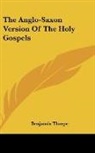 Benjamin Thorpe, Benjamin Thorpe - The Anglo-Saxon Version of the Holy Gosp