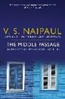 V S Naipaul, V. S. Naipaul, V.S. Naipaul, V. S. Naipaul - The Middle Passage