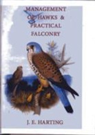 James Edmund Harting - Hints on the Management of Hawks & Practical Falconry