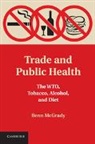 Benn McGrady, Benn (Georgetown University Mcgrady, McGrady Benn - Trade and Public Health