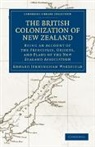 Edward Gibbon Wakefield, Wakefield Edward Gibbon - British Colonization of New Zealand