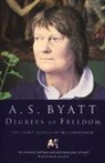 A S Byatt, A. S. Byatt, A.S. Byatt - Degrees of Freedom : the Early Novels of Iris Murdoch