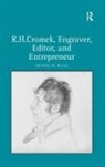 Dennis M. Read, Read Dennis M. - R. H. Cromek, Engraver, Editor, and Entrepreneur