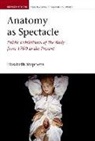 Elizabeth Stephens, Elizabeth (Centre for the History of European Discourses Stephens - Anatomy As Spectacle
