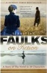 Sebastian Faulks - Faulks on Fiction