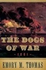 Emory M Thomas, Emory M. Thomas, Emory M. (Professor Emeritus Thomas - The Dogs of War