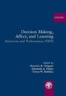 Mauricio R. Delgado, Mauricio R./ Phelps Delgado, Elizabeth A. Phelps, Ellizabeth A. Phelps, Trevor W. Robbins, Mauricio R. Delgado... - Decision Making, Affect, and Learning