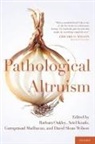 Barbara Oakley, Barbara (EDT)/ Knafo Oakley, Ariel Knafo, Knafo Ariel, Guruprasad Madhavan, Madhavan Guruprasad... - Pathological Altruism