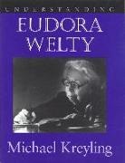 Michael Kreyling - Understanding Euroda Welty
