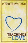 Thich Nhat Hanh - Teachings on Love