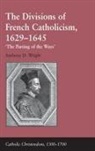 A. D. Wright, Anthony D. Wright, Wright Anthony D. - Divisions of French Catholicism, 1629-1645