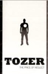 A. W. Tozer, A.W. Tozer, Aw Tozer - Price of Neglect